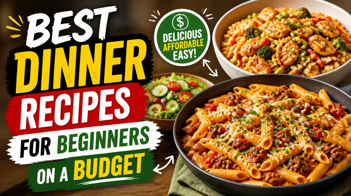 Best Dinner Recipes for Beginners on a Budget