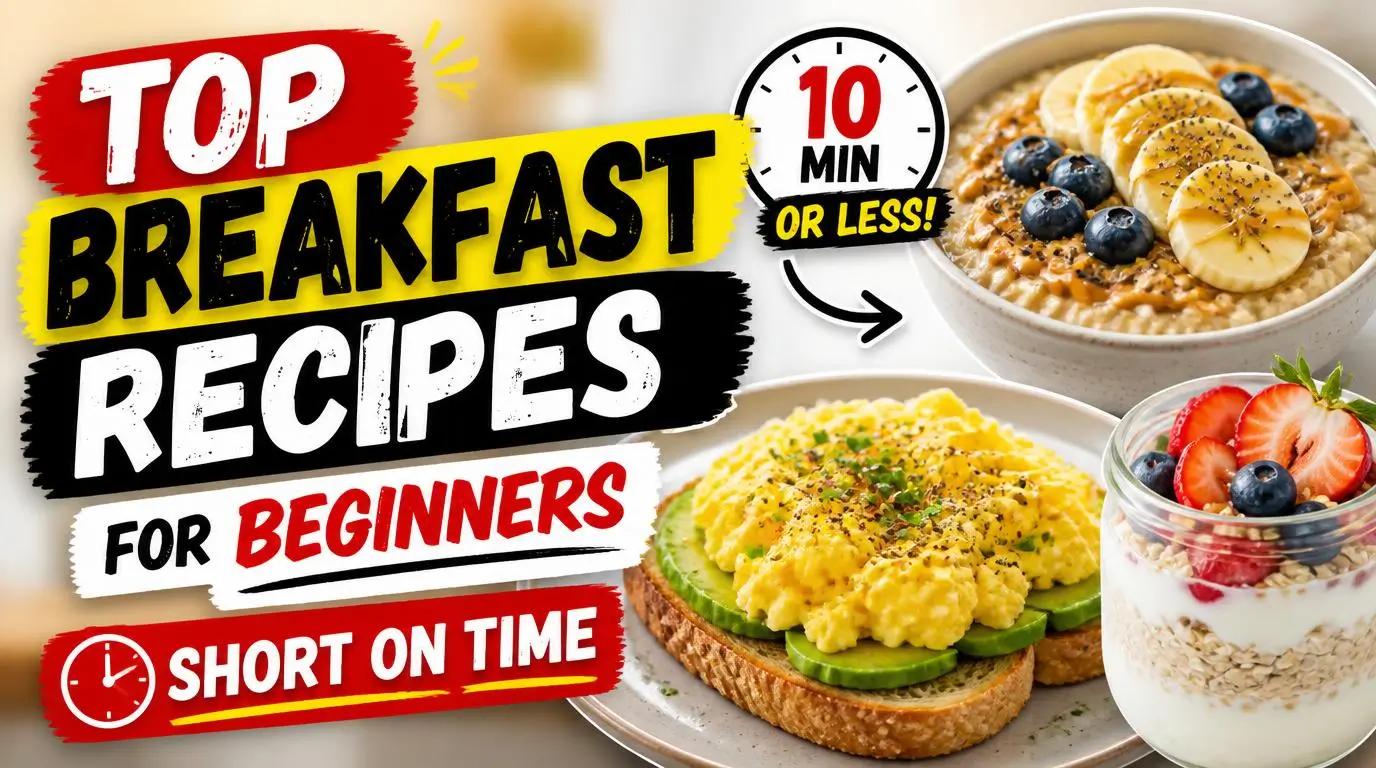 Top Breakfast Recipes for Beginners Short on Time
